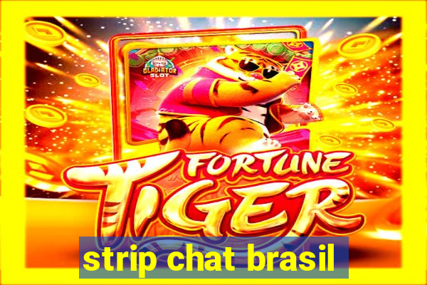 strip chat brasil